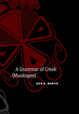 A Grammar of Creek (Muskogee)