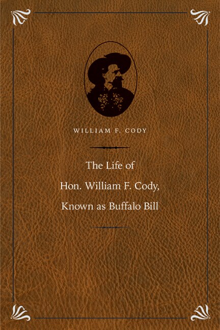 Front cover_The Life of Hon. William F. Cody, Known as Buffalo Bill