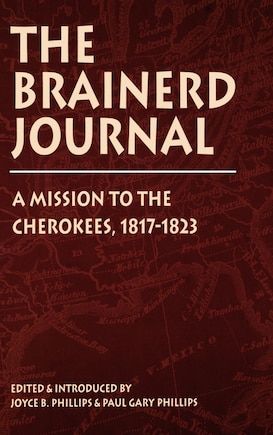 The Brainerd Journal: A Mission to the Cherokees, 1817-1823