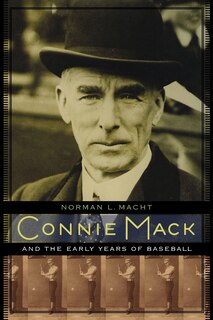 Couverture_Connie Mack and the Early Years of Baseball