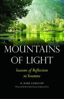 Mountains of Light: Seasons of Reflection in Yosemite