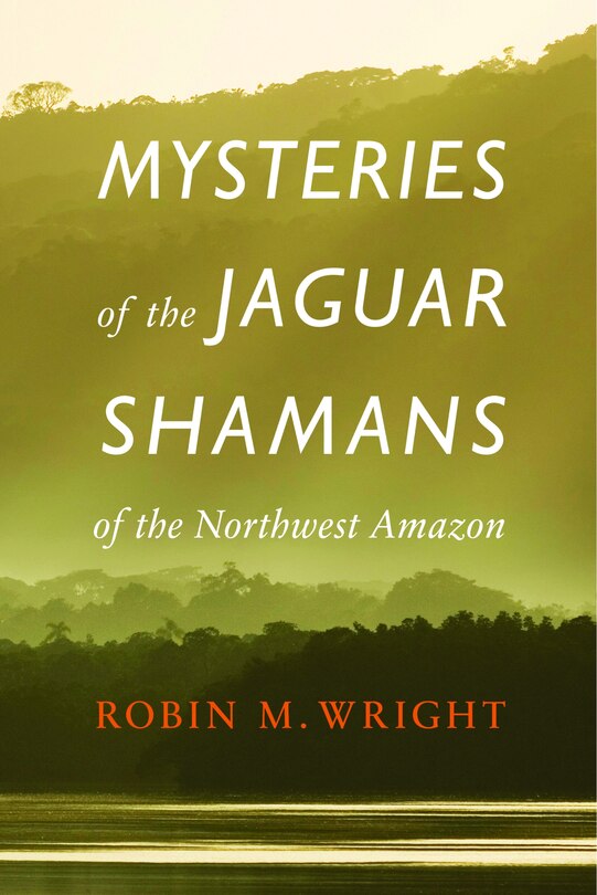 Front cover_Mysteries of the Jaguar Shamans of the Northwest Amazon