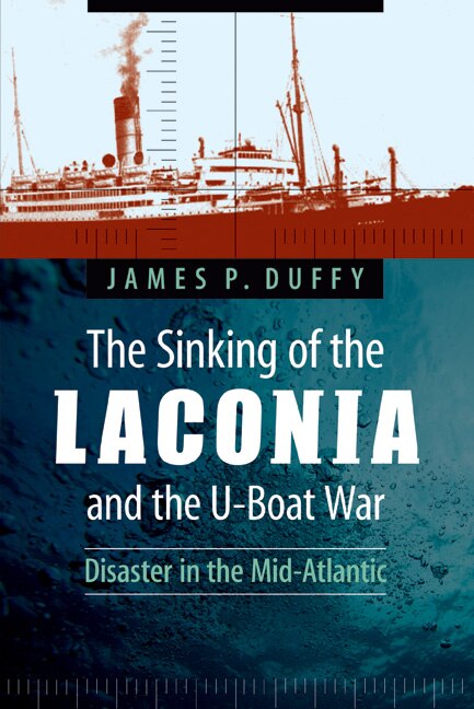Front cover_The Sinking of the Laconia and the U-Boat War