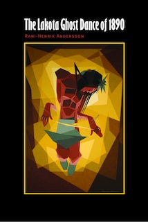 Front cover_The Lakota Ghost Dance of 1890