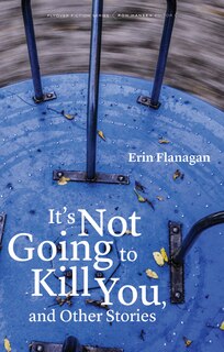 Front cover_It's Not Going to Kill You, and Other Stories