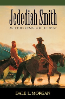 Front cover_Jedediah Smith and the Opening of the West
