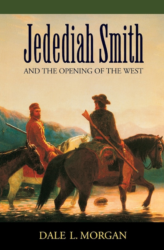 Front cover_Jedediah Smith and the Opening of the West