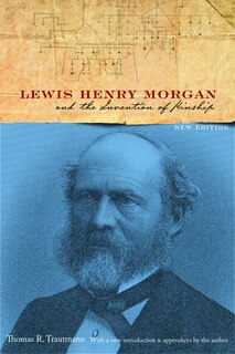 Front cover_Lewis Henry Morgan and the Invention of Kinship