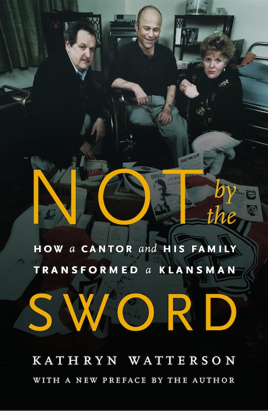 Not by the Sword: How a Cantor and His Family Transformed a Klansman