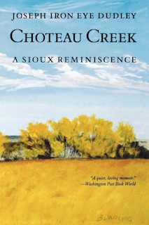 Choteau Creek: A Sioux Reminiscence