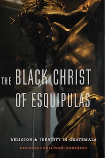 Front cover_The Black Christ of Esquipulas