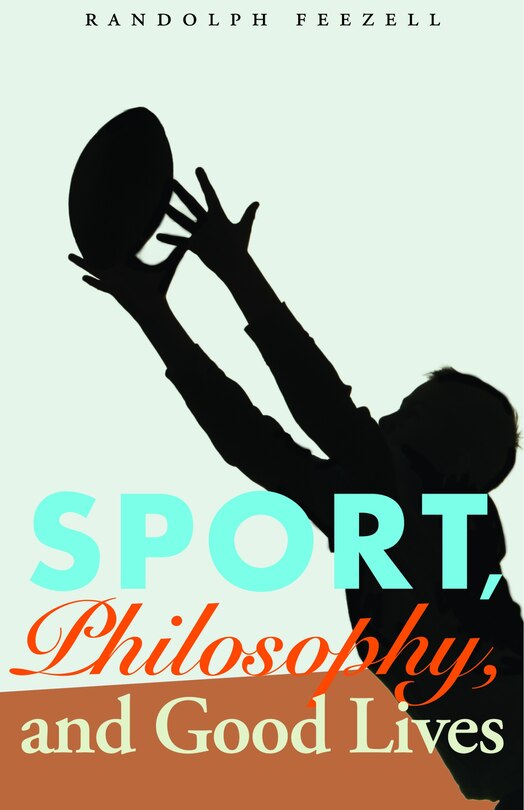 Front cover_Sport, Philosophy, and Good Lives