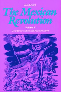 The Mexican Revolution, Volume 2: Counter-revolution and Reconstruction