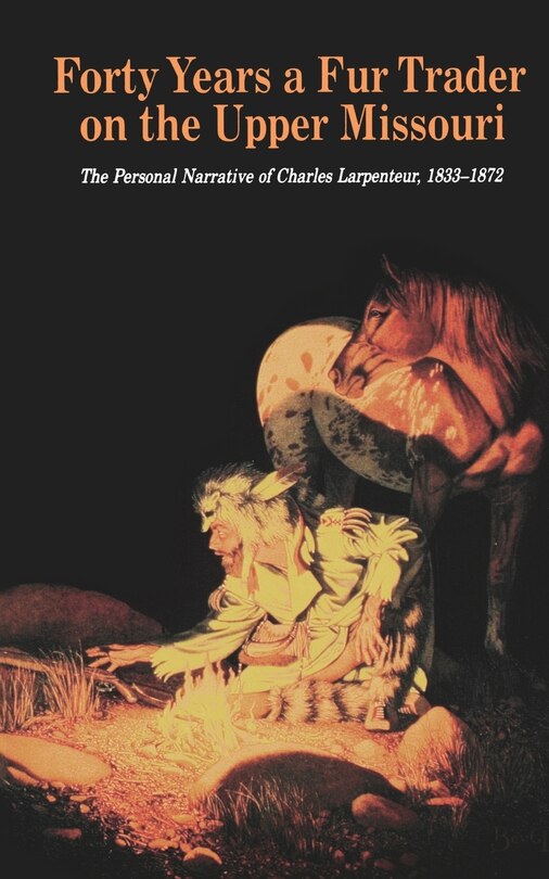 Front cover_Forty Years a Fur Trader on the Upper Missouri