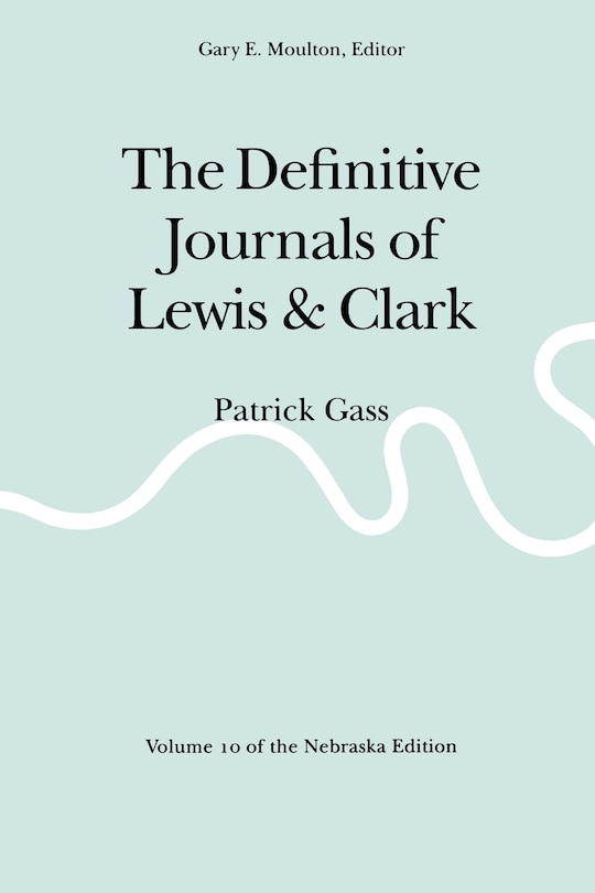 Front cover_The Definitive Journals of Lewis and Clark, Vol 10
