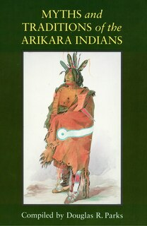 Front cover_Myths And Traditions Of The Arikara Indians