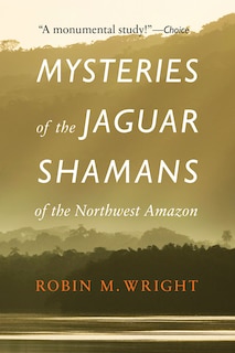 Front cover_Mysteries of the Jaguar Shamans of the Northwest Amazon