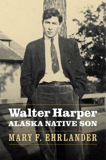 Front cover_Walter Harper, Alaska Native Son