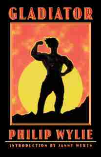 Gladiator de Philip Wylie