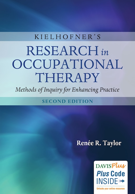 Kielhofner's Research In Occupational Therapy: Methods Of Inquiry For Enhancing Practice