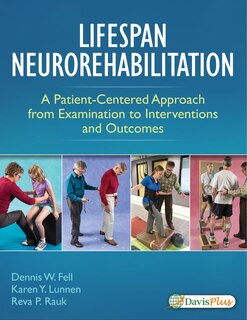 Lifespan Neurorehabilitation: A Patient-centered Approach From Examination To Interventions And Outcomes