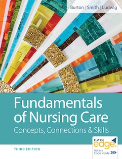 Fundamentals Of Nursing Care: Concepts, Connections And Skills