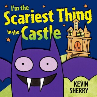 Front cover_I'm The Scariest Thing In The Castle