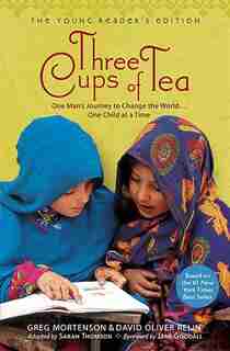 Three Cups Of Tea: Young Readers Edition: One Man's Journey To Change The World... One Child At A Time de Greg Mortenson