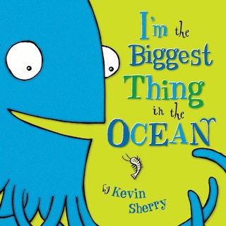 Front cover_I'm The Biggest Thing In The Ocean!
