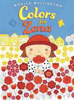 Colors For Zena by Monica Wellington