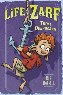Front cover_Life Of Zarf: Troll Overboard
