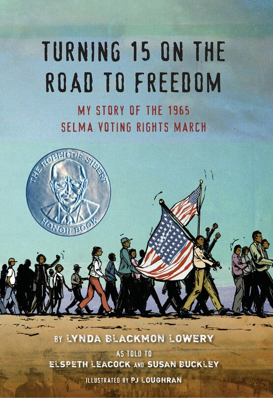 Turning 15 On The Road To Freedom: My Story Of The 1965 Selma Voting Rights March