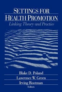 Settings for Health Promotion: Linking Theory and Practice