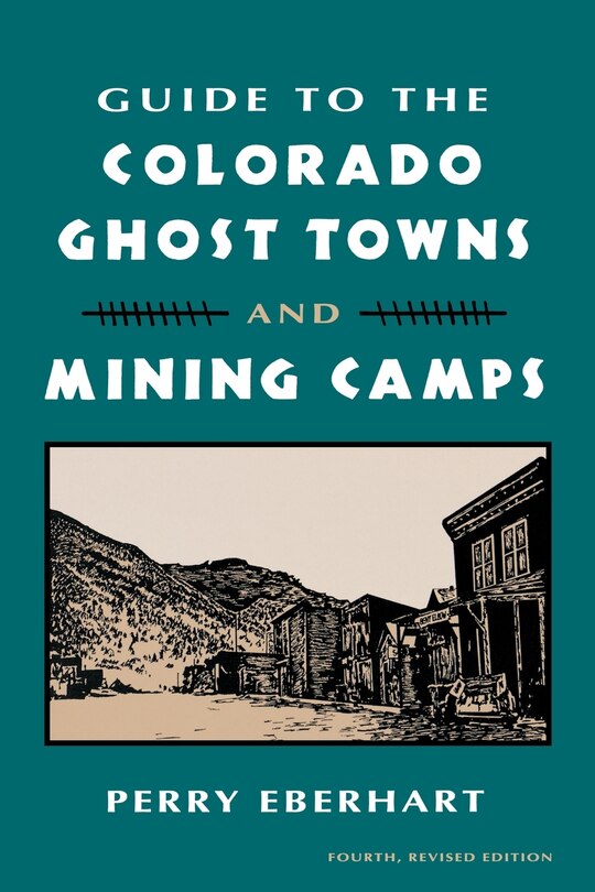 Couverture_Guide to the Colorado Ghost Towns and Mining Camps