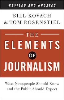 Front cover_The Elements Of Journalism, Revised And Updated 3rd Edition