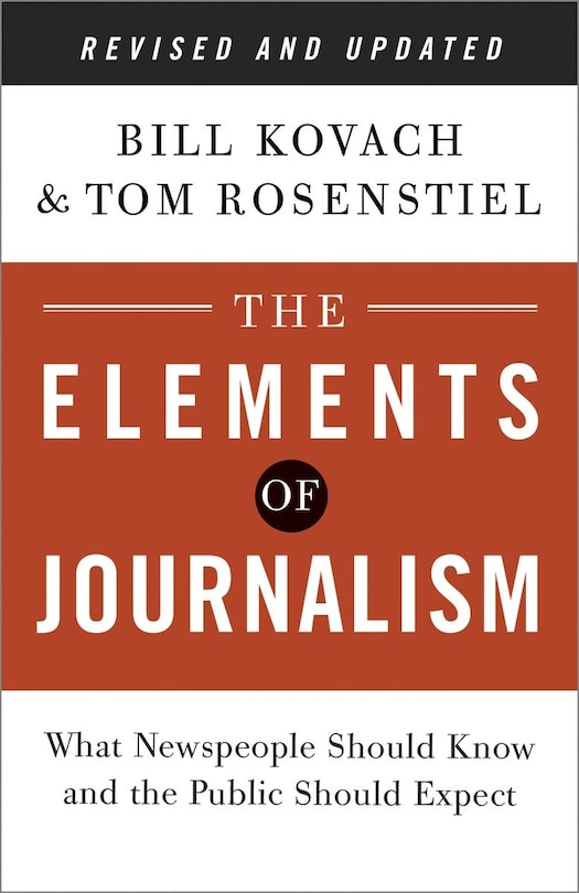 Front cover_The Elements Of Journalism, Revised And Updated 3rd Edition