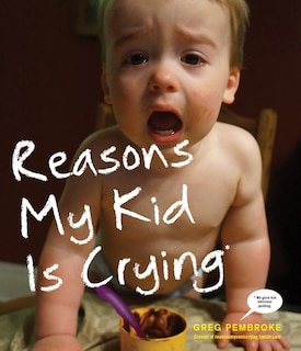 Front cover_Reasons My Kid Is Crying
