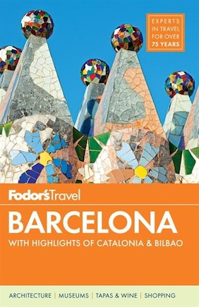 Fodor's Barcelona: With Highlights Of Catalonia