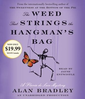 The Weed That Strings The Hangman's Bag: A Flavia De Luce Mystery