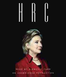 Hrc: State Secrets and the Rebirth of Hillary Clinton by Jonathan Allen
