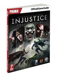 Injustice: Gods Among Us: Prima Official Game Guide