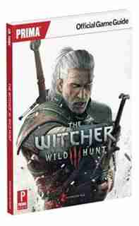 The Witcher 3: Wild Hunt: Prima Official Game Guide de David Prima Games