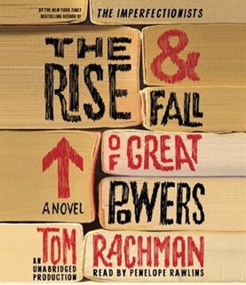 The Rise & Fall Of Great Powers: A Novel