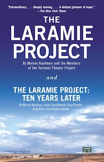 Front cover_The Laramie Project And The Laramie Project: Ten Years Later