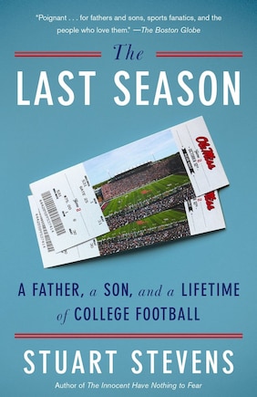 The Last Season: A Father, A Son, And A Lifetime Of College Football