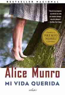Mi Vida Querida / Dear Life: (dear Life, Spanish-language) by Alice Munro