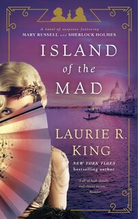 Island Of The Mad: A Novel Of Suspense Featuring Mary Russell And Sherlock Holmes