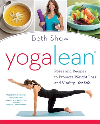 Yogalean: Poses And Recipes To Promote Weight Loss And Vitality-for Life!