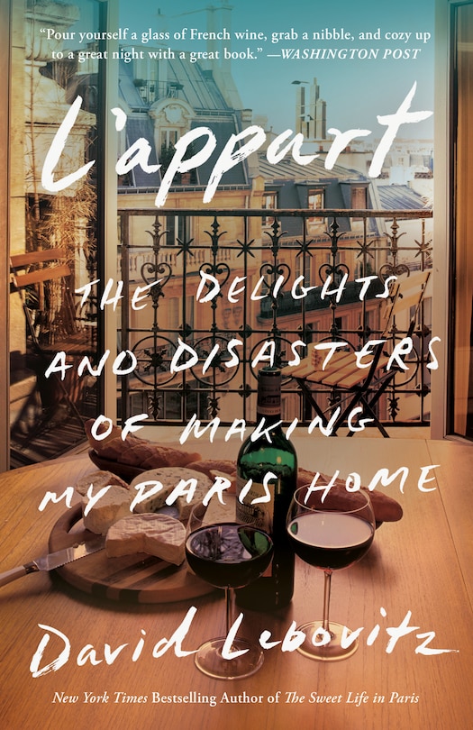 L'appart: The Delights And Disasters Of Making My Paris Home