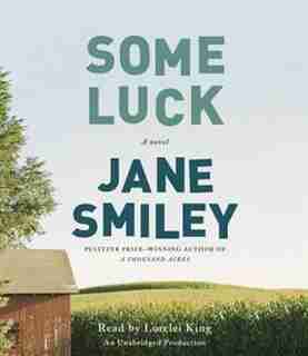 Some Luck: A Novel by Jane Smiley